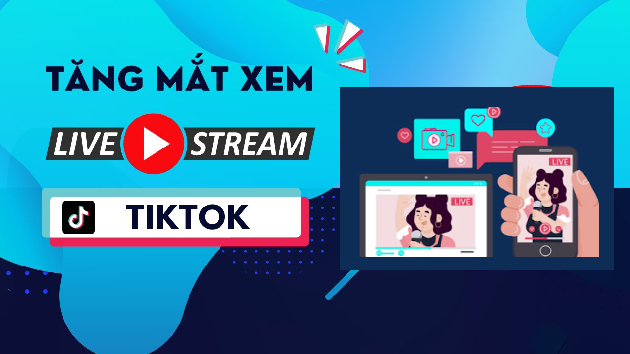 Dịch vụ tăng mắt xem livestream thu hút khách hàng tiềm năng